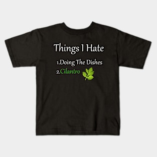 Things I Hate Cilantro Kids T-Shirt